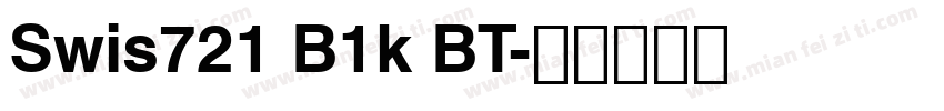 Swis721 B1k BT字体转换